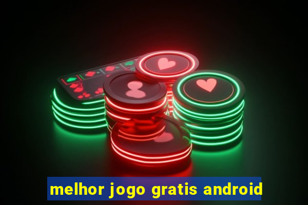 melhor jogo gratis android